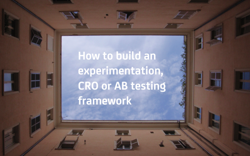 How to build an experimentation, CRO or AB testing framework Conversion